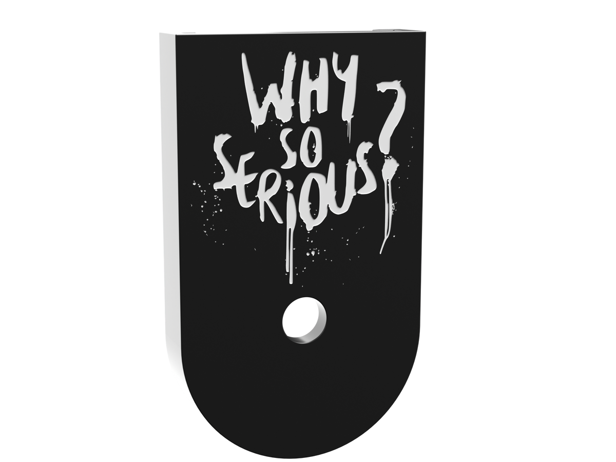 Why So Serious compact magazine base plate for a Glock 43X, shallow white engraving on black Cerakote